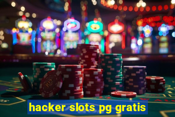 hacker slots pg gratis